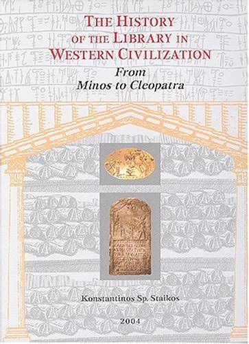 The History Of The Library In Western Civilization From Minos To