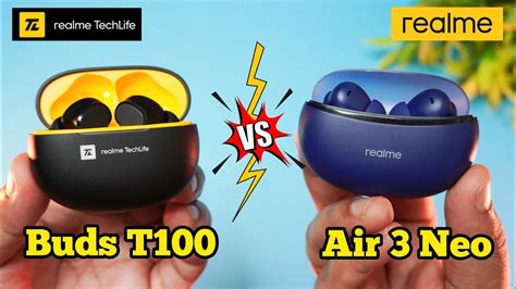 Realme Techlife Buds T Vs Realme Buds Air Neo Detailed