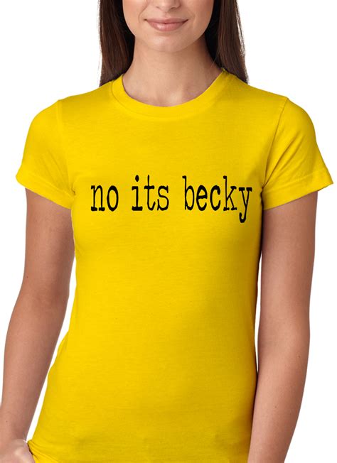 No Its Becky Girls T Shirt Bewild