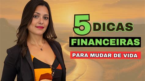 Dicas Poderosas Para Transformar Sua Vida Financeira Saia Da