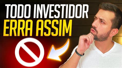 Os Maiores Erros Do Investidor Iniciante Milh O Youtube