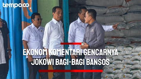 Jokowi Gencar Bagi Bagi Bansos Ekonom Membeli Suara Berkedok Bansos