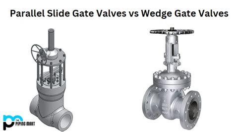 Gate Valve Vs Wedge Gate Valve What S The Difference