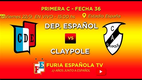 Dep Español vs Claypole Fecha 36 Primera C YouTube