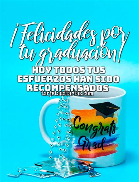 Felicidades Por Tu Graduaci N Hoy Todos Tus Esfuerzos Han Sido