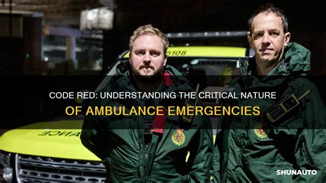 Code Red Understanding The Critical Nature Of Ambulance Emergencies Shunauto