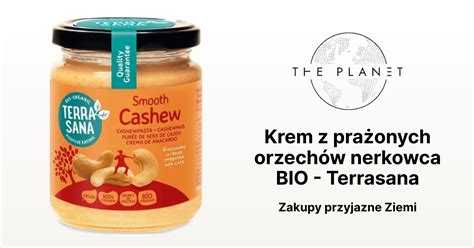 Krem Z Pra Onych Orzech W Nerkowca Bio Terrasana The Planet