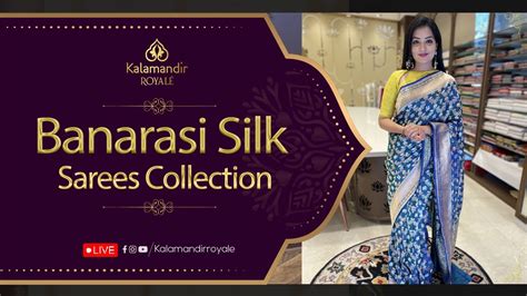 Banarasi Silk Sarees Collection Live By Kalamandir Royale Kalamandir