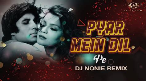 Pyar Mein Dil Pe Maar De Goli Remix Dj Nonie Retro Songs Chords