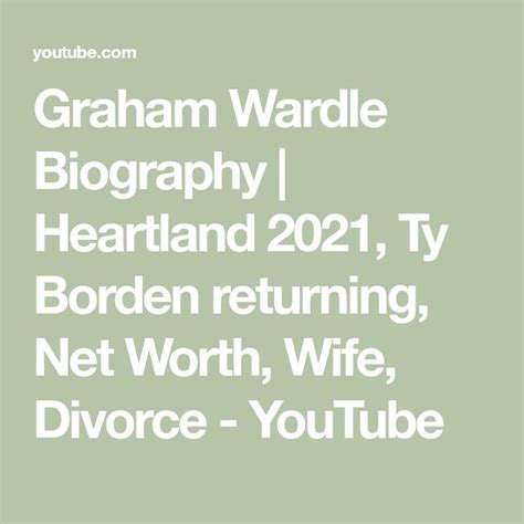 Graham Wardle Biography Heartland Ty Borden Returning Net