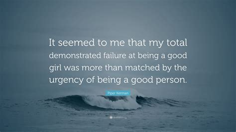 Piper Kerman Quote “it Seemed To Me That My Total Demonstrated Failure