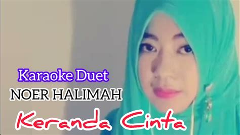 Keranda Cinta Noer Halimah Karaoke Duet Smule Youtube