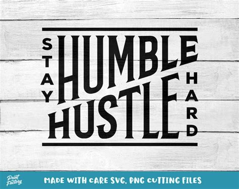 Stay Humble Hustle Hard Svg Quotes Svg Svg Sayings Etsy