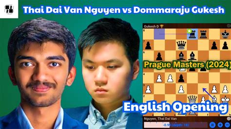 Intense Battle Thai Dai Van Nguyen Vs Dommaraju Gukesh Prague Masters