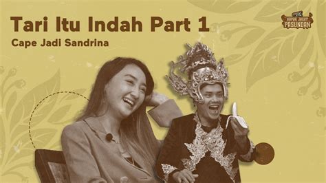 Napak Jagat Pasundan MIANG TANDANG Tari Itu Indah Part 1 YouTube