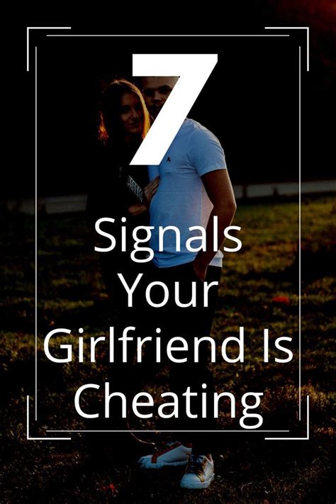 How To Tell If Your Girlfriend Is Cheating On You The 7 Glaring Signs