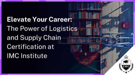 Mastering Success Logistics And Supply Chain Management Certification With Imc Institute Imc