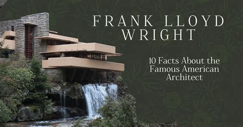 10 Facts About The Famous Architect Frank Lloyd Wright Infographic