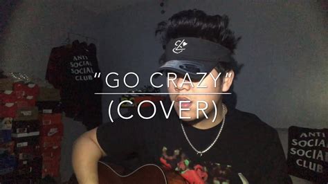 Go Crazy Cover Chris Brown Young Thug Youtube