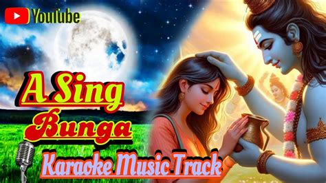 A Sing Bunga Ho Munda Songs Karaoke Music Track Youtube