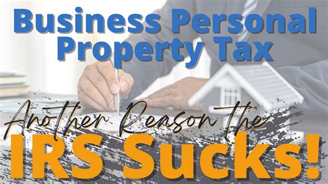 Business Personal Property Taxes One More Reason The Irs Sucks