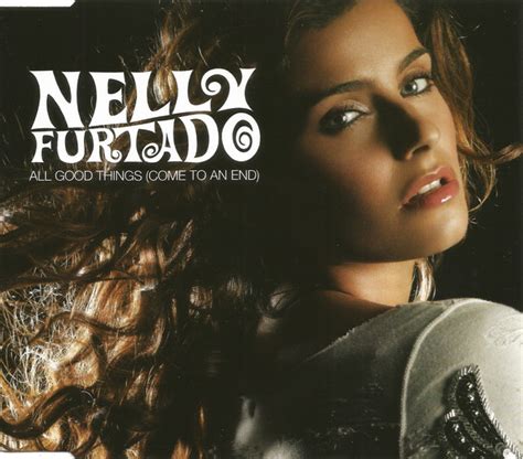 Nelly Furtado All Good Things Come To An End 2006 CD Discogs