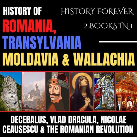 History Of Romania Transylvania Moldavia And Wallachia 2 Books In 1