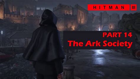 The Ark Society Hitman Part Pc Gameplay By Rukm Hitman