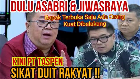 DPR CECAR DIRUT SOAL BUDAYA KORUPSI DULU ASABRI DAN JIWASRAYA KINI