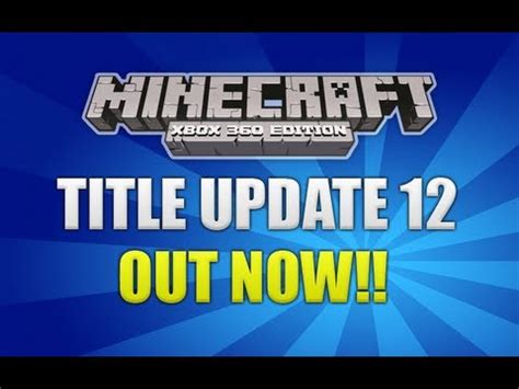 Minecraft Xbox 360 Title Update 12 OUT NOW Passed Cert Testing