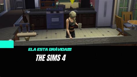 The Sims 4 8 Ela esta grávida YouTube