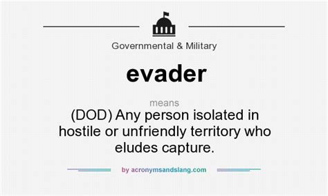 What does evader mean? - Definition of evader - evader stands for (DOD) Any person isolated in ...