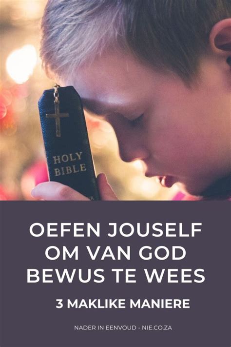 Wees Bewus Van God Se Teenwoordigheid Nader In Eenvoud