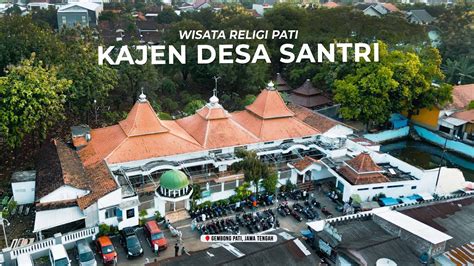 Drone View Kajen Desa Santri Makam Kh Syekh Ahmad Mutamakkin Kajen