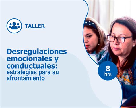 Taller Desregulaciones Emocionales Y Conductuales Estrategias Para