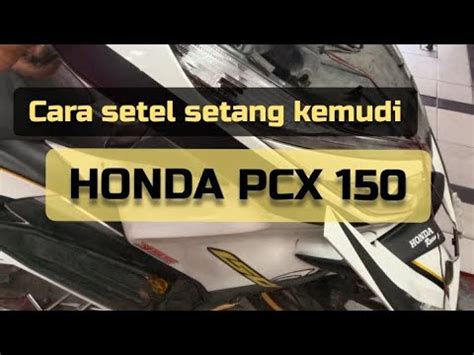 Cara Setel Setang Kemudi PCX YouTube