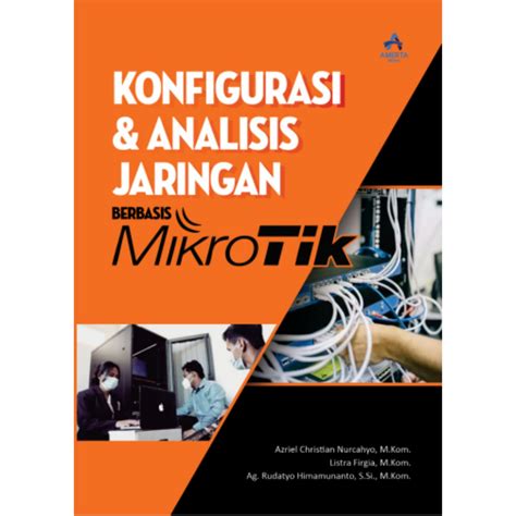 Jual KONFIGURASI ANALISIS JARINGAN BERBASIS MIKROTIK Azriel C