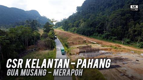 Lebuhraya LTU CSR Sempadan Kelantan Pahang Gua Musang Merapoh