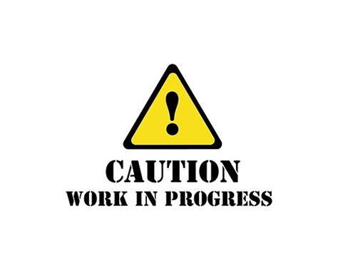 "Caution Work in Progress" Poster by ElviraTSquirrel | Redbubble