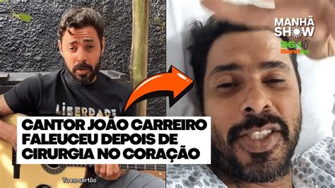 LUTO Cantor João Carreiro morre depois de cirurgia no coração Mundo