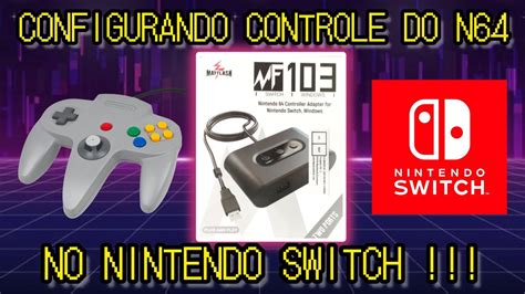 CONFIGURANDO O CONTROLE DO N64 NO SWITCH YouTube