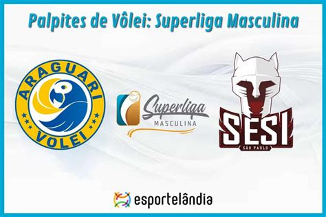 Palpites Vôlei Araguari x Sesi Bauru 29 01 2024 Superliga Masculina