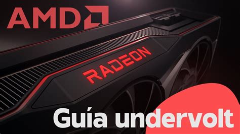 Guía de undervolt para gráficas AMD Radeon y bajar temperatura YouTube