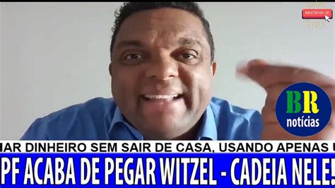 Acaba De Explodir Witzel Acaba De Ser Pego Pela Pf Preso Imediatamente