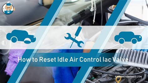 How To Reset Idle Air Control Iac Valve Most Simple Ways Ran When Parked Car Vehicle