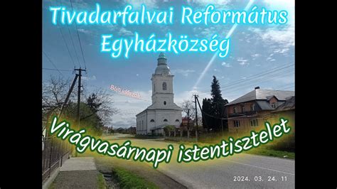 216 Virágvasárnapi istentisztelet 2024 03 24 YouTube