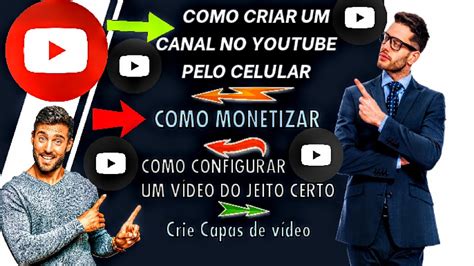 Como Criar Canal No Youtube Pelo Celular Monetiza O Postar V Deo