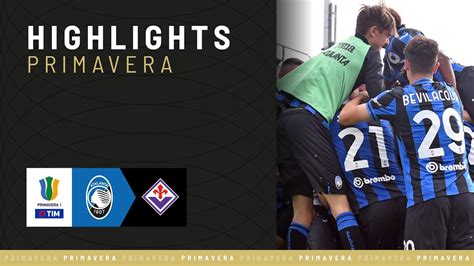 Primavera Tim Atalanta Fiorentina Highlights Youtube