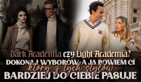 Dark Academia Czy Light Academia Dokonaj Wybor W A Ja Powiem Ci