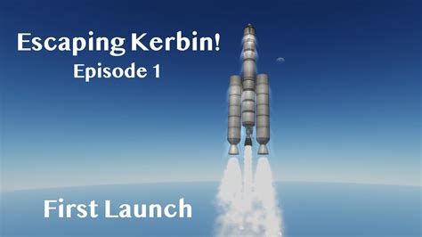 Escaping Kerbin Episode First Launch Kerbal Space Program Career